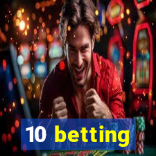 10 betting