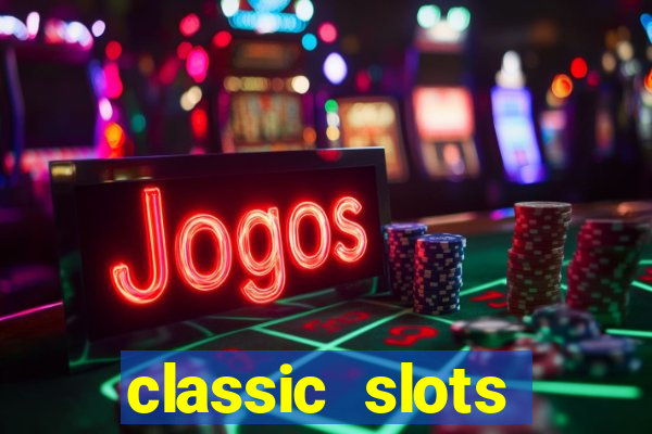 classic slots online game