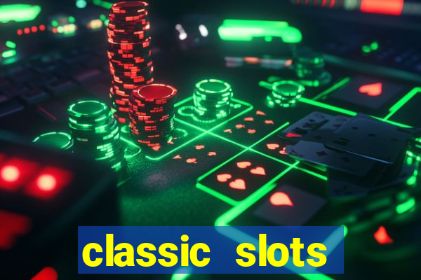 classic slots online game