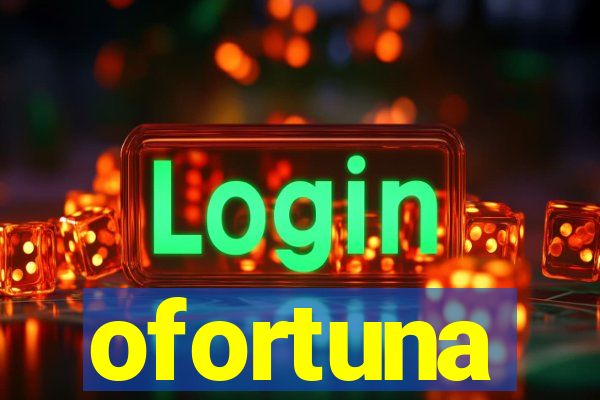 ofortuna