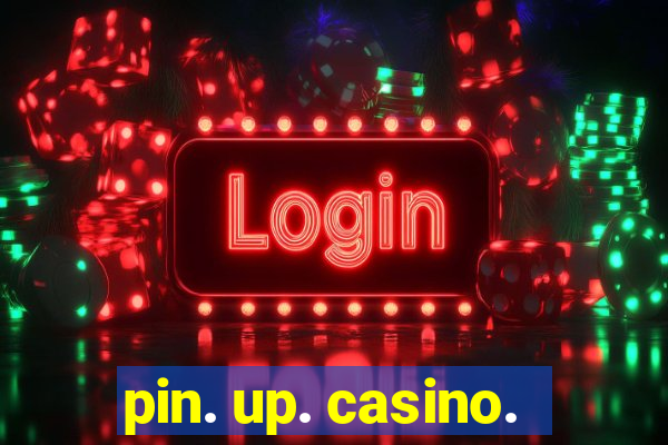 pin. up. casino.