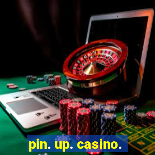 pin. up. casino.