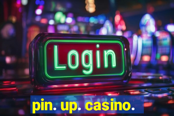 pin. up. casino.