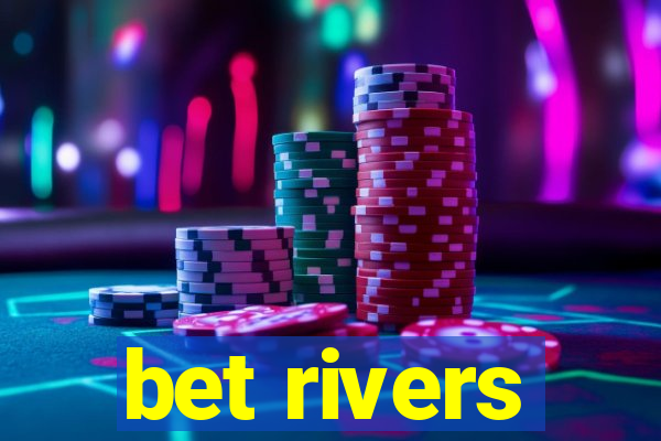 bet rivers