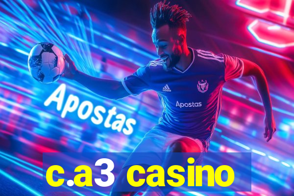 c.a3 casino