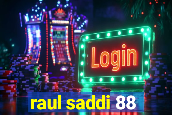 raul saddi 88