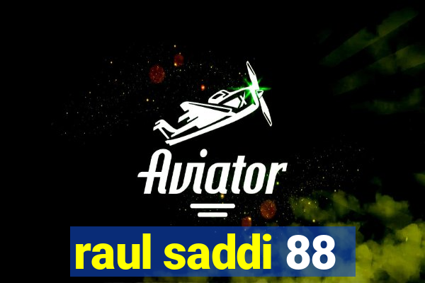 raul saddi 88