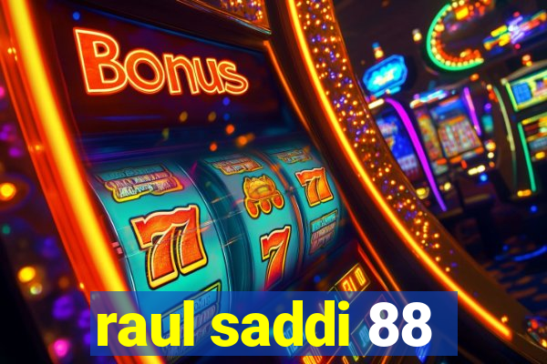 raul saddi 88