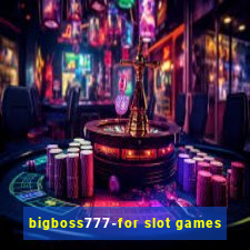 bigboss777-for slot games