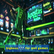 bigboss777-for slot games