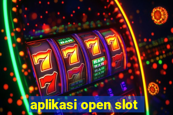 aplikasi open slot