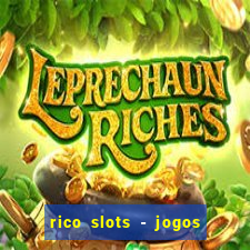 rico slots - jogos de jackpot