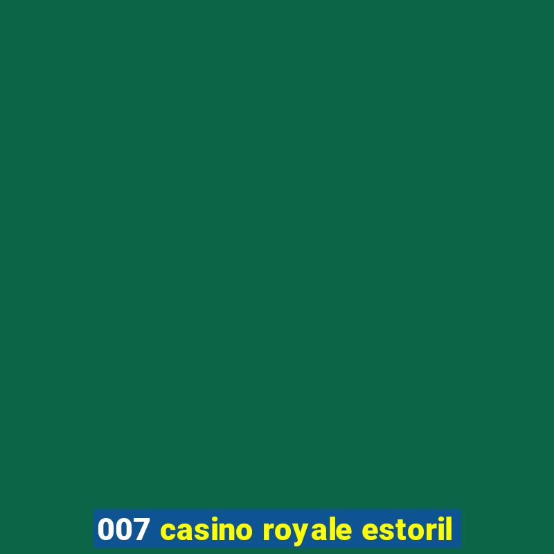 007 casino royale estoril