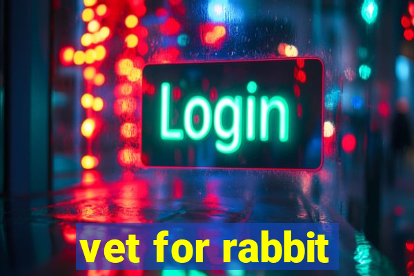 vet for rabbit