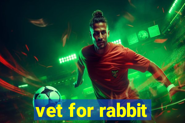 vet for rabbit