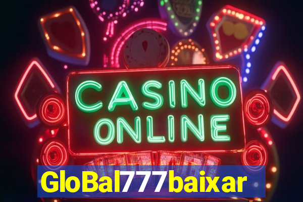 GloBal777baixar