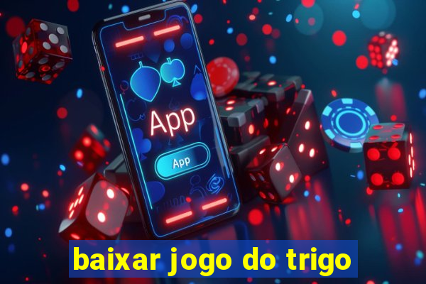 baixar jogo do trigo