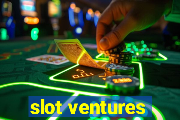 slot ventures