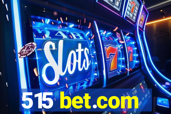 515 bet.com