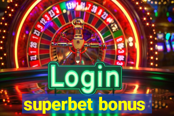 superbet bonus