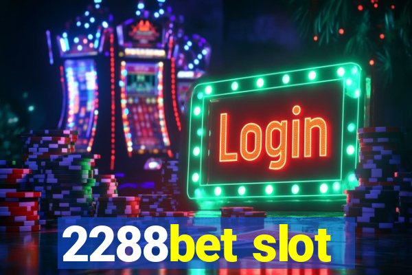 2288bet slot