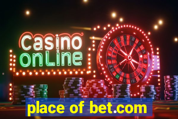 place of bet.com