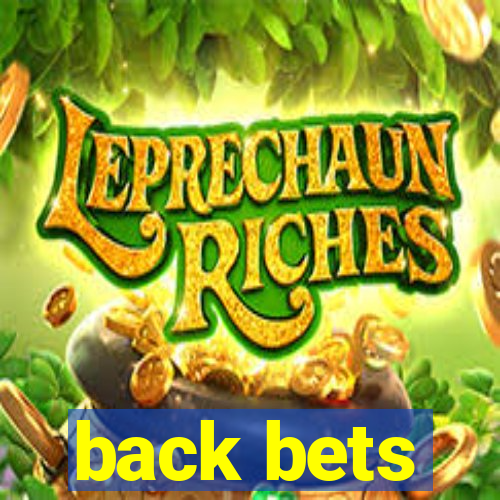 back bets