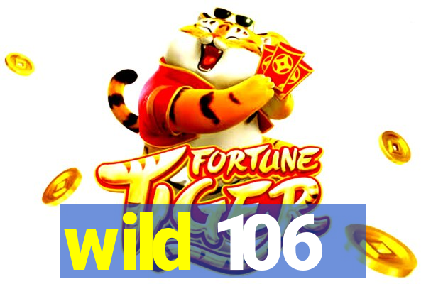 wild 106