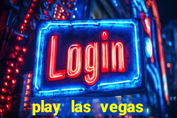 play las vegas slots free