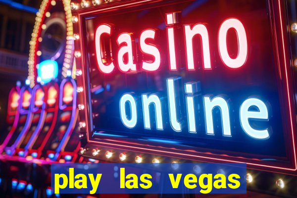 play las vegas slots free