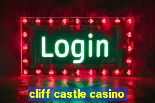 cliff castle casino