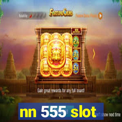 nn 555 slot