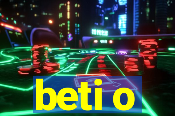 beti o