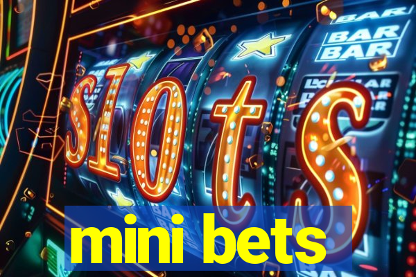 mini bets