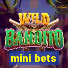 mini bets