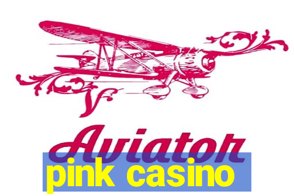 pink casino