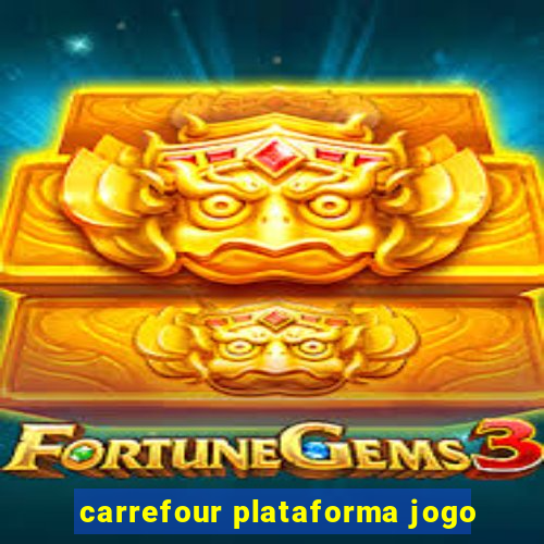 carrefour plataforma jogo