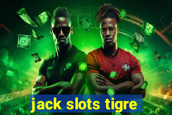 jack slots tigre