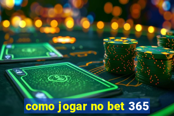 como jogar no bet 365