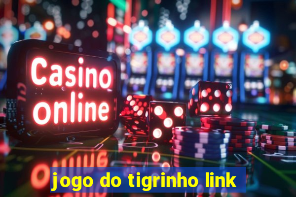 jogo do tigrinho link