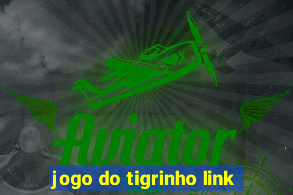 jogo do tigrinho link