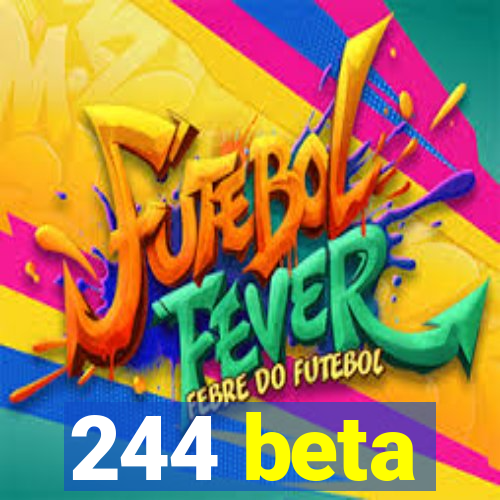 244 beta