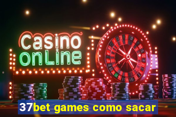 37bet games como sacar