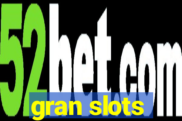 gran slots