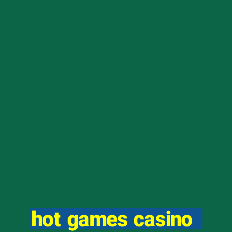 hot games casino