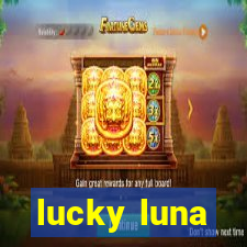 lucky luna