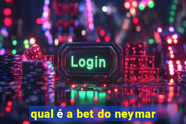 qual é a bet do neymar