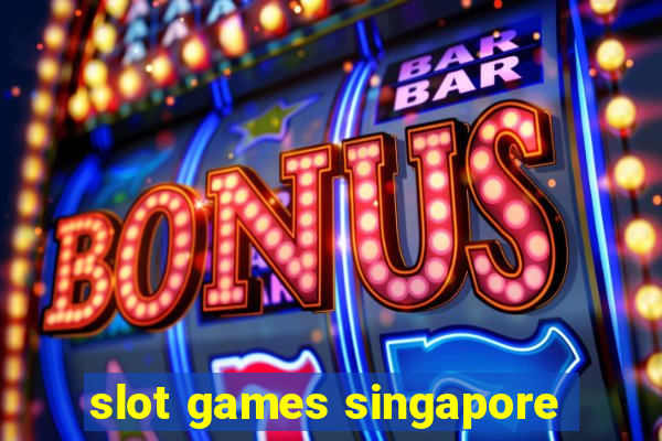 slot games singapore