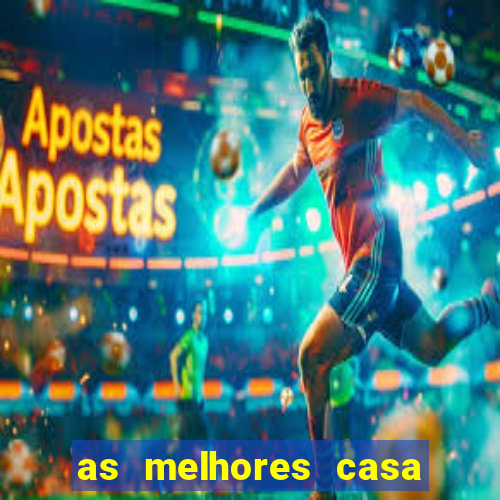 as melhores casa de aposta