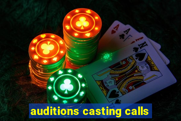 auditions casting calls